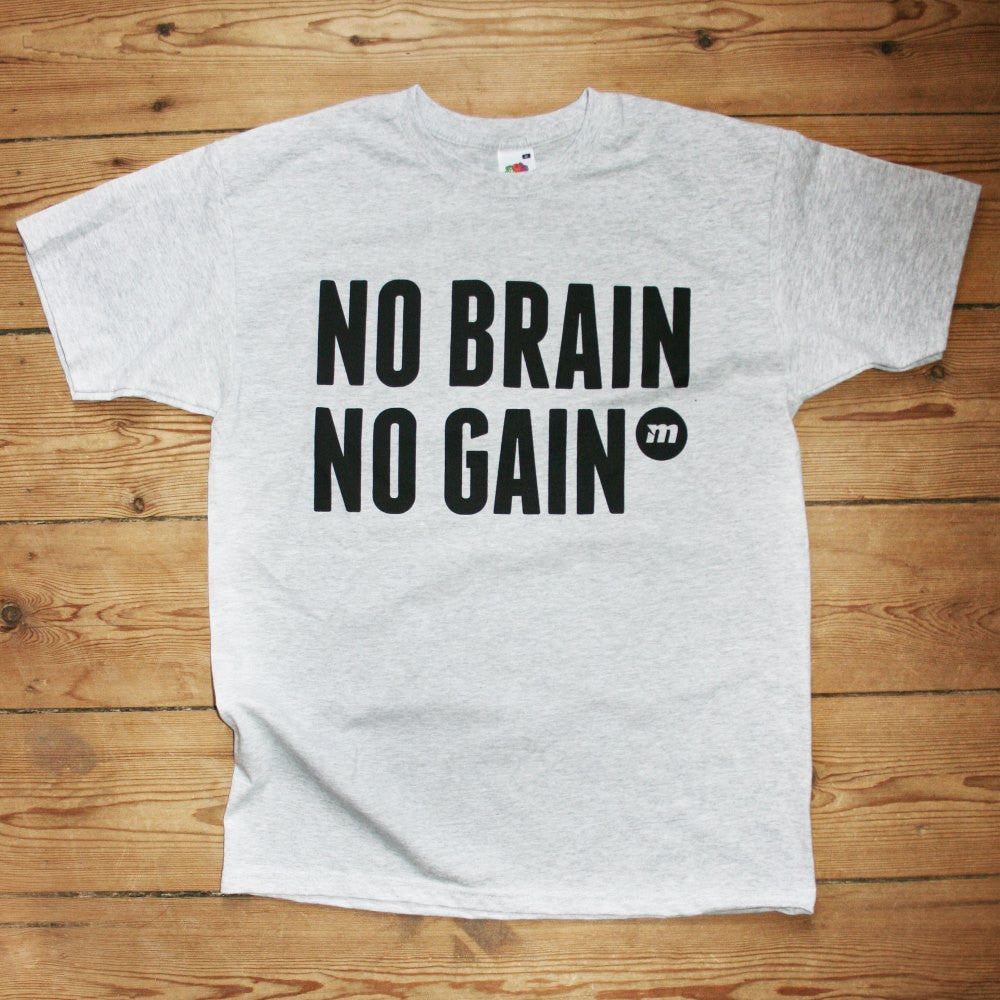 No brain no gain